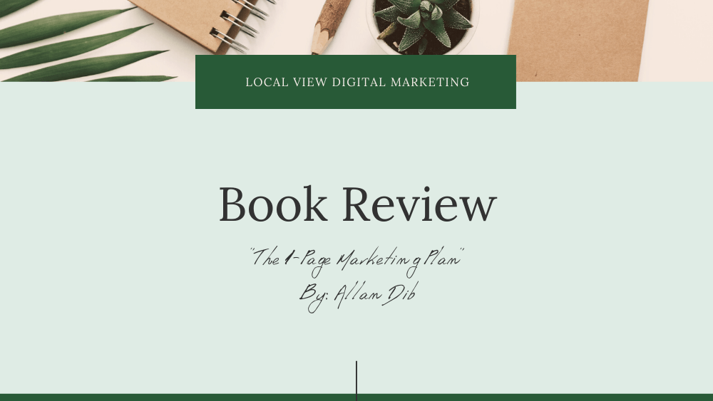 “The 1-Page Marketing Plan” by Allan Dib